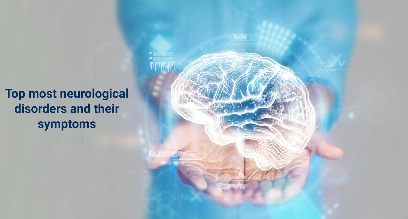 Top Most Neurological Disorders and Their Symptoms